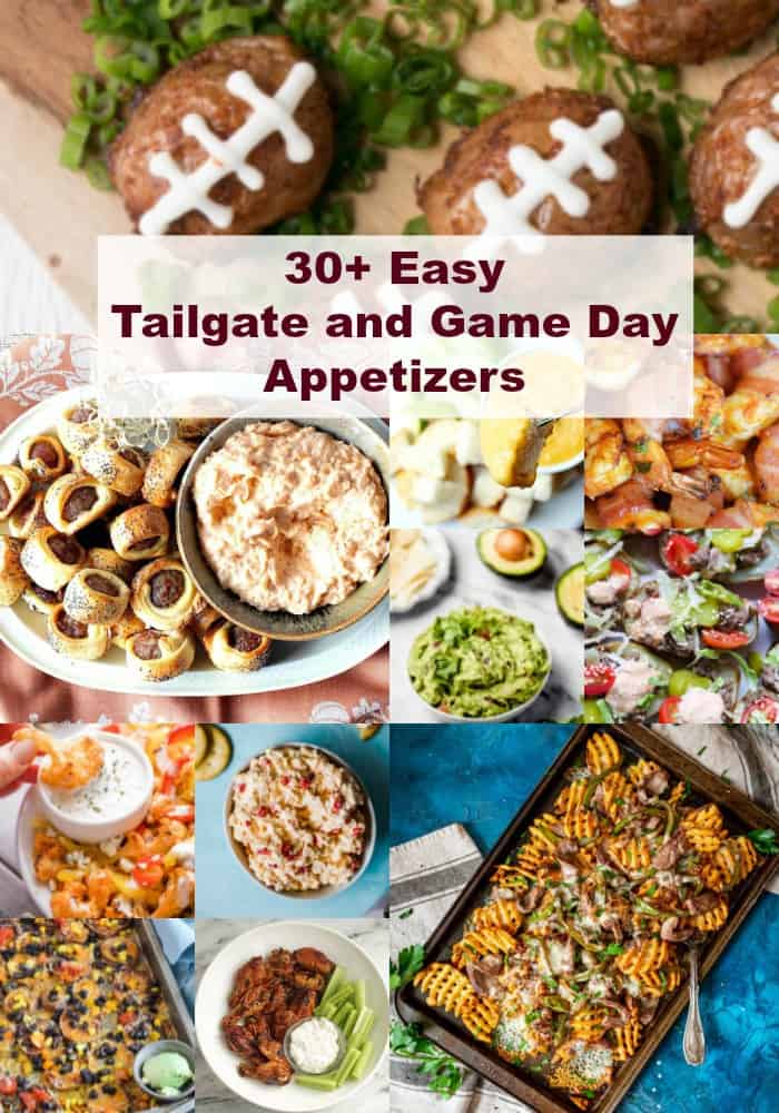 collage of 10 different photos of football food favorites appetizers with text that says 30+ easy tailgate and game day appetizers