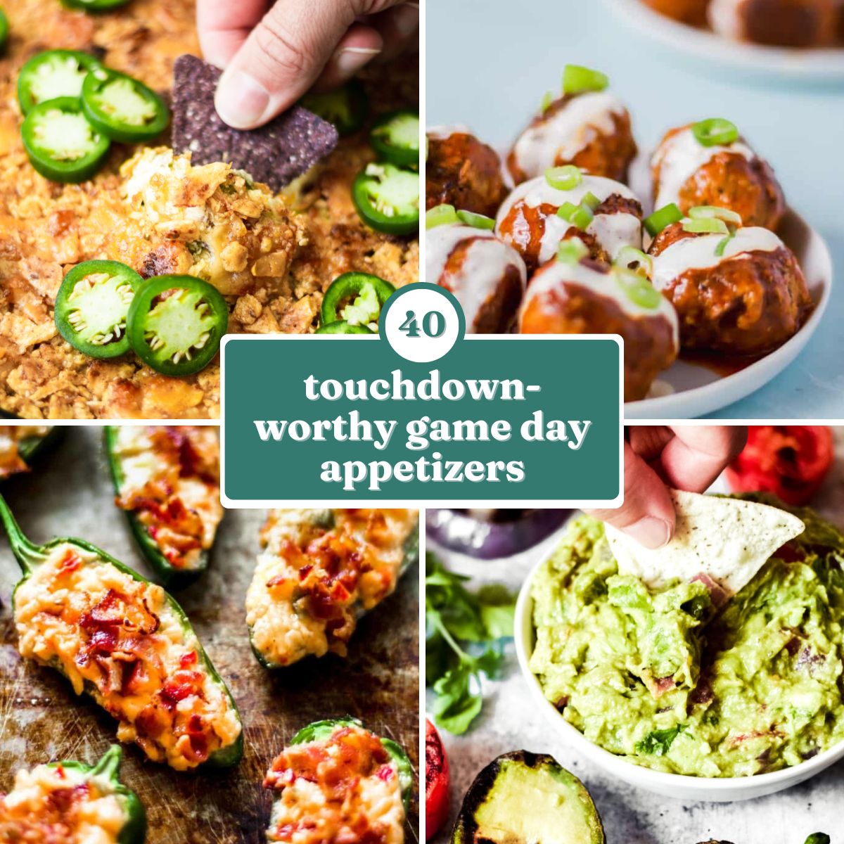 A collage of four game day appetizers—nachos with jalapeños, sauced meatballs, stuffed jalapeños, and guacamole with chips—spotlights football food favorites. In the center, text reads “40 touchdown-worthy game day appetizers.”.