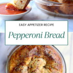 A hand dips a slice of pepperoni bread into marinara sauce above a golden, round loaf in a glass dish. Text reads: “Easy Appetizer Recipe Pepperoni Bread,” highlighting this crowd-pleasing pepperoni bread. Logo appears at the bottom.