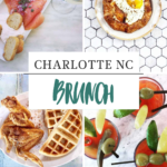 A collage of four brunch dishes—smoked salmon with capers and toast, an egg on pastry, chicken and waffles, and Bloody Mary cocktails. Text reads "Charlotte NC Brunch" with a logo, highlighting the best brunch in Charlotte.
