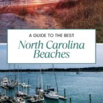 A sunset over sand dunes and tall grass above, and a marina with boats docked on calm blue water below. Text reads: A Guide to the Best North Carolina Beaches, highlighting spots off the beaten path.